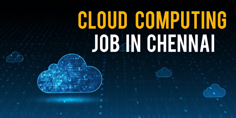 Cloud Computing Job in Chennai