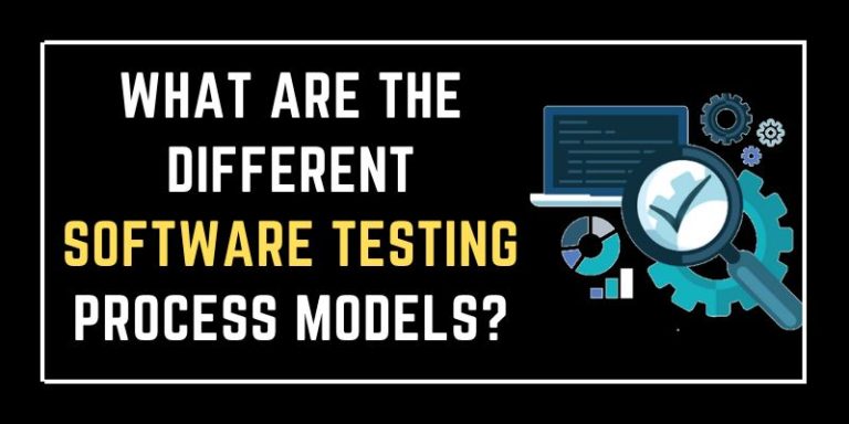 What Are The Different Software Testing Process Models?