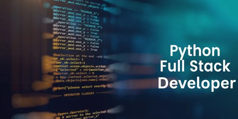 Why Python is the Backbone of Modern Full Stack Development